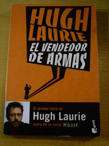 El Vendedor De Armas - Hugh Laurie - Novela - Booket - 2011
