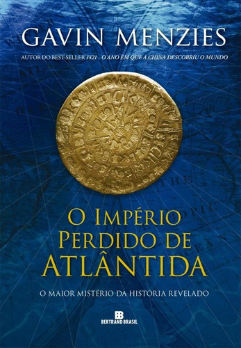 O império perdido de Atlântida, de Menzies, Gavin. Editora Bertrand Brasil Ltda., capa mole em português, 2015