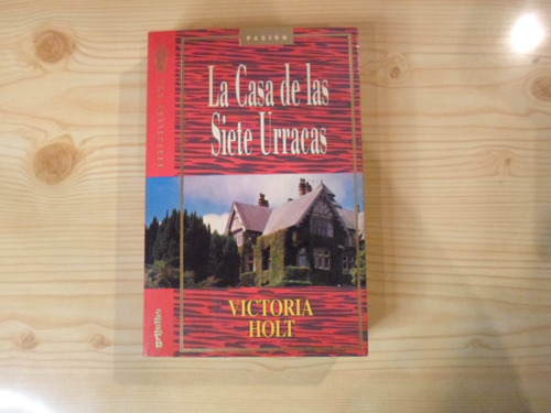 La Casa De Las Siete Urracas - Victoria Holt