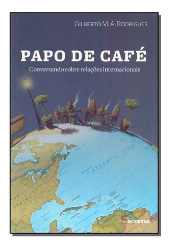 Papo De Cafe, De Rodrigues, Gilberto M. A.. Editora Moderna Em Português