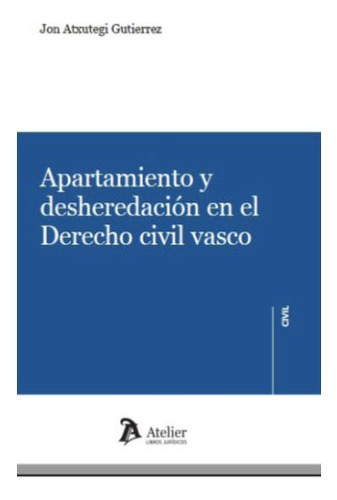 Libro Apartamiento Y Desheredacion En El Derecho Civil Va...