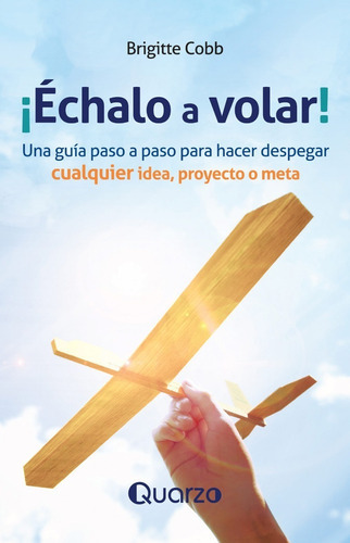 Échalo A Volar!, De Brigitte Cobb. Editorial Quarzo En Español