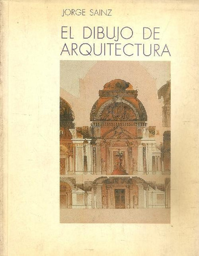 Libro El Dibujo De Arquitectura De Jorge Sainz