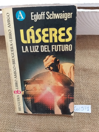 Egloff Schwaiger / Láseres La Luz Del Futuro