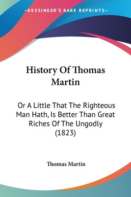 Libro History Of Thomas Martin: Or A Little That The Righ...
