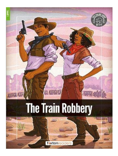 The Train Robbery - Foxton Readers Level 1 (400 Headwo. Eb18