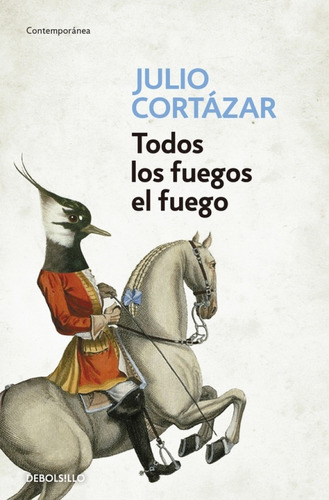 Todos Los Fuegos El Fuego - Cortázar, Julio