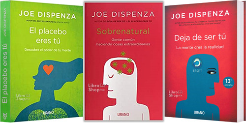 Joe Dispenza: Placebo Eres T + Sobrenatural + Deja De Ser Tú