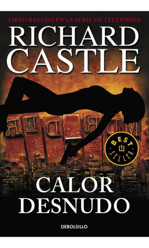 Calor Desnudo (serie Castle 2), De Castle, Richard. Editorial Debolsillo, Tapa Blanda En Español
