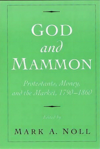 God And Mammon, De Mark A. Noll. Editorial Oxford University Press Inc, Tapa Blanda En Inglés