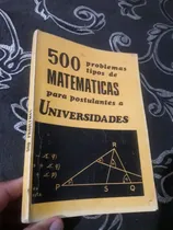 Comprar Libro 500 Problemas De Matemáticas Para Universidades 