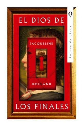 El Dios De Los Finales - Jacqueline Holland - Plata - Libro