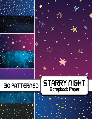 Libro: Starry Night Scrapbook Paper: Gaze Into The Galaxy Wi