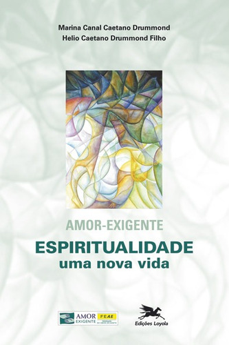 Amor - exigente: Espiritualidade, uma nova vida, de Drummond Filho, Hélio Caetano. Série Tóxicos Editora Associação Nóbrega de Educação e Assistência Social, capa mole em português