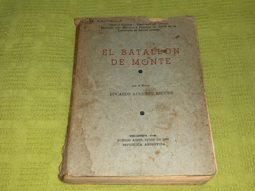 El Batallon De Monte - Eduardo A. Escude - Círculo Militar