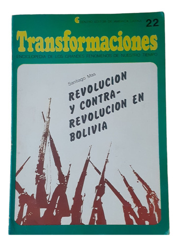 Transformaciones 22 Revolución Y Contrarrevolución E Bolivia