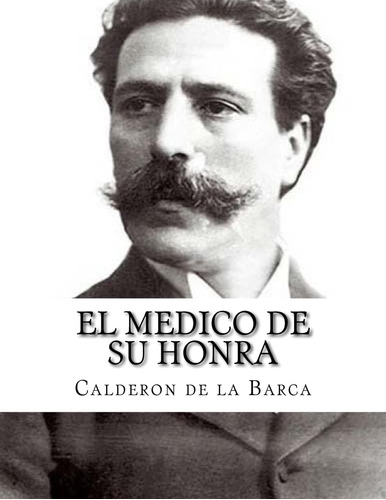 Libro: El Medico De Su Honra (spanish Edition)