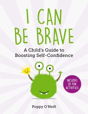 Libro I Can Be Brave: A Child's Guide To Boosting Self-co...