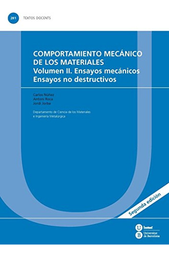 Comportamiento Mecánico De Los Materiales: Volumen Ii. Ensay