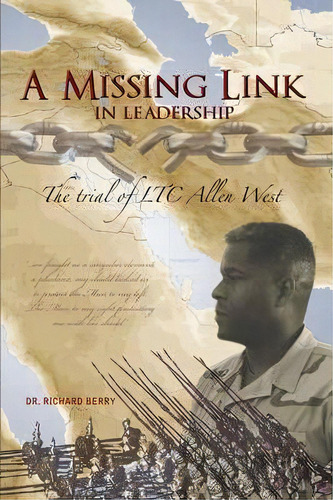 A Missing Link In Leadership : The Trial Of Ltc Allen West, De Dr. Richard Berry. Editorial Authorhouse, Tapa Dura En Inglés, 2008