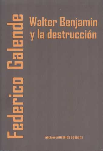 Libro Walter Benjamin Y La Destrucción