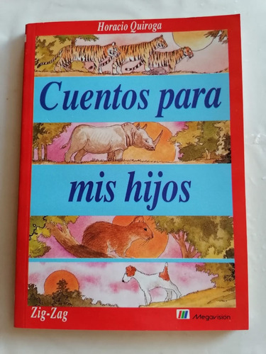 Cuentos  Para Mis Hijos Horacio Quiroga