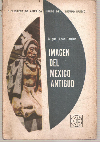 Imagen Del Mexico Antiguo Leon Portilla Eudeba