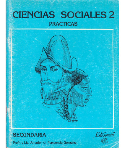 Ciencias Sociales 2. Secundaria - Plascencia Gonzalez, Amado