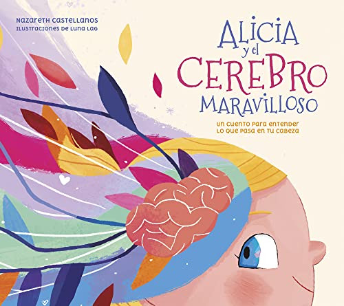 Libro Alicia Y El Cerebro Maravilloso. Un Cuento Para Entend