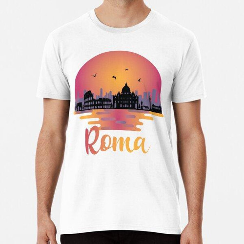 Remera Roma Italia - Horizonte De Roma I Love Italy Travel A