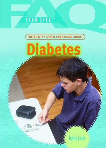 Frequently Asked Questions About Diabetes (faq Teen Life)