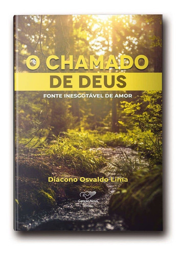 O Chamado De Deus: Fonte Inesgotável De Amor, De Diácono Osvaldo Luiz. Editora Canção Nova, Capa Mole Em Português, 2021