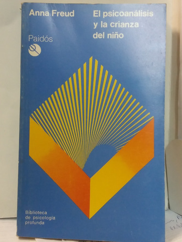 El Psicoanalisis Y La Crianza Del Niño - Anna Freud