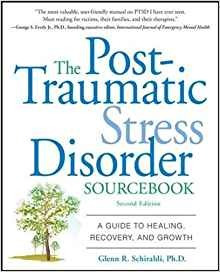 The Posttraumatic Stress Disorder Sourcebook A Guide To Heal