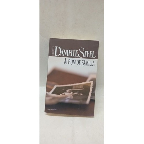 Album De Familia - Danielle Steel - Ed Suademericana - 1131