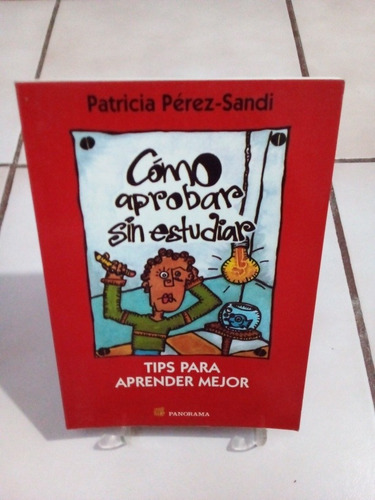 Cómo Aprobar Sin Estudiar. (Usado)