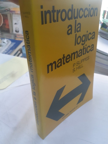 Indroducion A La Logica Matematica De Suppes S Hilll
