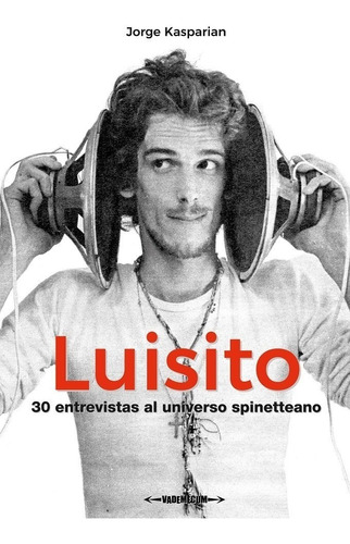 Luisito - 30 Entrevistas Al Universo Spinetteano - Kasparian