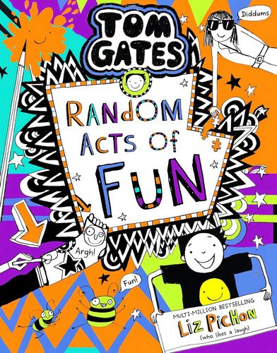 Random Acts Of Fun - Tom Gates 19 - Liz Pichon, De Pichon, Liz. Tom Gates, Vol. 1. Editorial Scholastic, Tapa Blanda En Inglés, 2022
