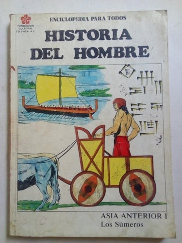 Historia Del Hombre Enciclopedia Para Todos Los Súmeros