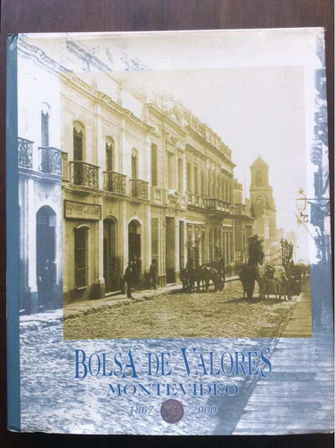 Bolsa De Valores Montevieo 1867-2000 - Napoleón Baccino