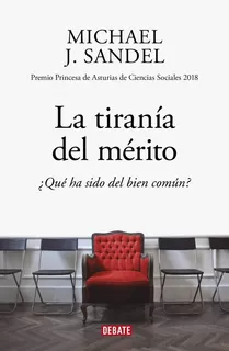 Tirania Del Merito, La-sandel, Michael-debate
