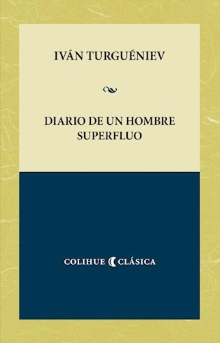 Diario De Un Hombre Superfluo - I Turgueniev - Ed Colihue