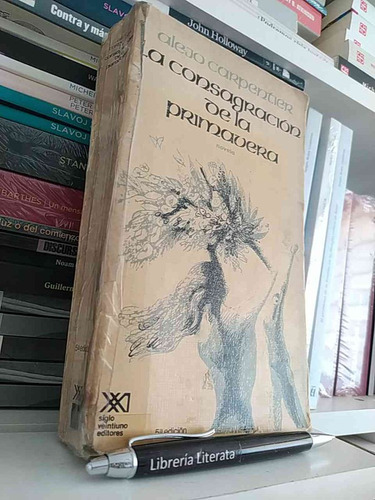 La Consagración De La Primavera Alejo Carpentier Ed. Siglo V