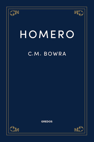 Homero, De Bowra, C. M.. Editorial Gredos, Tapa Dura En Español