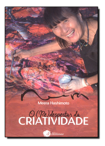 ( Re ) Despertar Da Criatividade, O, De Meera  Hashimoto. Editora Democrito Dummar, Capa Dura Em Português