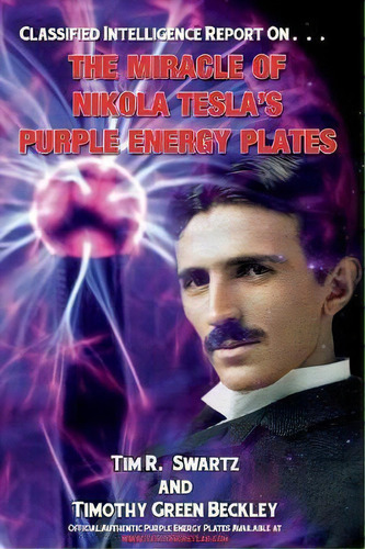 The Miracle Of Nikola Tesla's Purple Energy Plates, De Tim R Swartz. Editorial Inner Light/global Communications, Tapa Blanda En Inglés