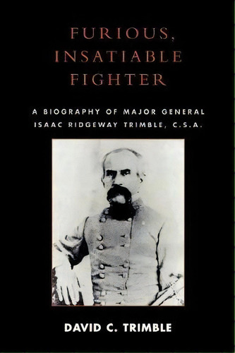 Furious, Insatiable Fighter, De David C. Trimble. Editorial University Press America, Tapa Blanda En Inglés