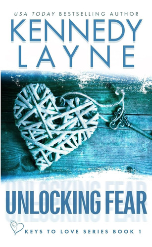 Libro:  Unlocking Fear (keys To Love Series, Book One)