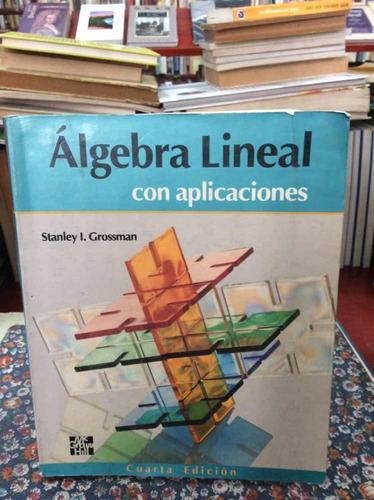 Álgebra Lineal Con Aplicaciones Por Grossman 4 Edición